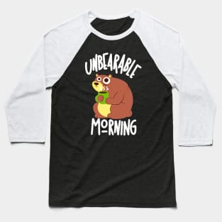 Unbearable Morning Baseball T-Shirt